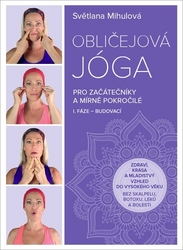 Mihulová, Světlana - Obličejová jóga pro začátečníky a mírně pokročilé