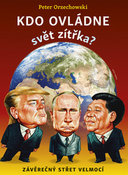 Orzechowski, Peter - Kdo ovládne svět zítřka