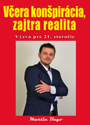 Bago, Martin - Včera konšpirácia, zajtra realita