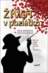 Formáčková, Marie; Golovleva, Ilona - Život v pozlátku