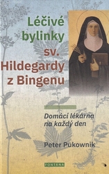 Pukownik, Peter - Léčivé bylinky sv. Hildegardy z Bingenu