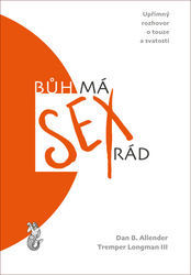 Allender, Dan B.; Longman, Tremper - Bůh má sex rád