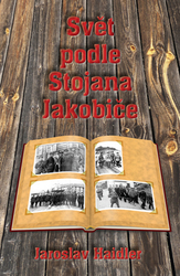 Haidler, Jaroslav - Svět podle Stojana Jakobiče