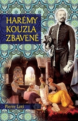 Loti, Pierre - Harémy kouzla zbavené