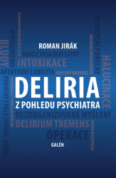 Jirák, Roman - Deliria z pohledu psychiatra