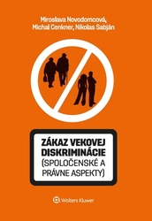 Novodomcová, Miroslava; Cenkner, Michal; Sabján, Nikolas - Zákaz vekovej diskriminácie (spoločenské a právne aspekty)