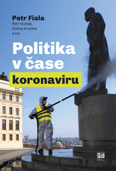 Fiala, Petr; Dvořák, Petr; Krutílek, Ondřej - Politika v čase koronaviru