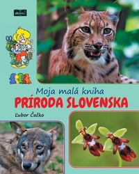 Čačko, Ľubor - Moja malá kniha Príroda Slovenska