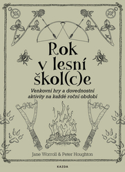 Houghton, Peter; Worroll, Jane - Rok v lesní škol(c)e