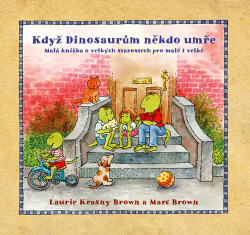 Brown, Marc; Krasny Brown, Laurie - Když dinosaurům někdo umře