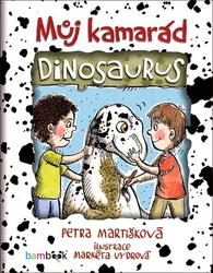Martišková, Petra; Vydrová, Markéta - Můj kamarád dinosaurus