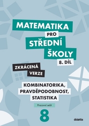 Květoňová, Martina; Janů, Ivana; Lukšová, Hana - Matematika pro střední školy 8.díl Zkrácená verze