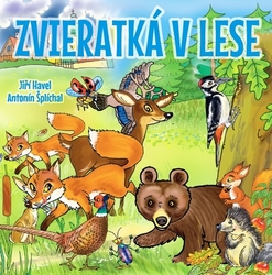 Havel, Jiří; Šplíchal, Antonín - Zvieratká v lese