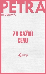 Hederová, Petra - Za každú cenu