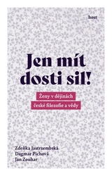Jastrzembská, Zdeňka; Pichova, Dagmar; Zouhar, Jan - Jen mít dosti sil!