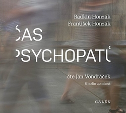 Honzák, Radkin; Honzák, František; Vondráček, Jan - Čas psychopatů