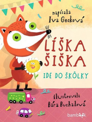 Gecková, Iva; Buchalová, Bára - Líška Šiška ide do škôlky