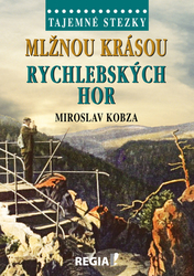 Kobza, Miroslav - Mlžnou krásou Rychlebských hor