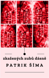 Šíma, Patrik - Zkažených zubů dásně