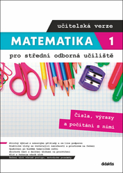 Marková, Kateřina; Siebenbürgerová, Petra; Zemek, Václav - Matematika 1 pro střední odborná učiliště učitelská verze