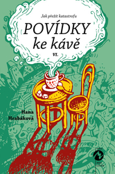 Hrabáková, Hana - Povídky ke kávě VI.