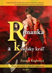 Kuglerová, Zuzana - Rimanka a Kvádsky kráľ