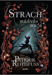 Rothfuss, Patrick - Strach múdreho muža