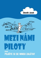 Junek, Zdeněk - Mezi námi piloty