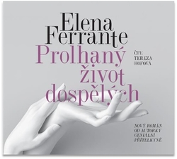 Ferrante, Elena; Hofová, Tereza - Prolhaný život dospělých