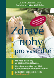 Larsen, Christian; Miescher, Bea; Wickihalter, Gabi - Zdravé nohy pro vaše dítě