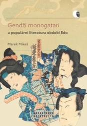 Mikeš, Marek - Gendži monogatari a populární literatura období Edo