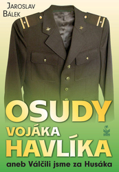 Bálek, Jaroslav - Osudy vojáka Havlíka