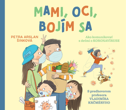 Arslan Šinková, Petra - Mami, oci, bojím sa