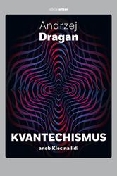 Dragan, Andrzej - Kvantechismus aneb Klec na lidi