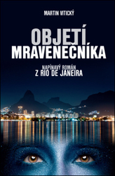 Vitický, Martin - Objetí mravenečníka