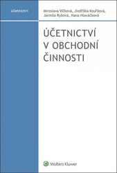 Vlčková, Miroslava; Kouřilová, Jindřiška; Rybová, Jarmila; Hlaváčková, Hana - Účetnictví v obchodní činnosti