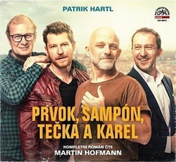 Hartl, Patrik; Hofmann, Mrtin - Prvok, Šampón, Tečka a Karel
