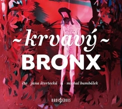 Dousková, Irena; Tučková, Kateřina; Mornštajnová, Alena; Štvrtecká, Jana; Bum... - Krvavý Bronx