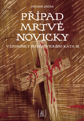 Jindra, Jaromír - Případ mrtvé novicky