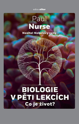 Nurse, Paul - Biologie v pěti lekcích
