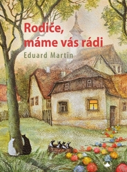 Martin, Eduard - Rodiče, máme vás rádi