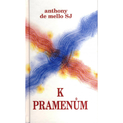 Mello, Anthony De - K pramenům