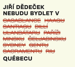 Dědeček, Jiří - Nebudu bydlet v Québecu