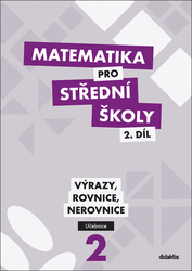 Cizlerová, Michaela; Krupka, Peter; Polický, Zdeněk; Škaroupková, Blanka - Matematika pro střední školy 2.díl Učebnice