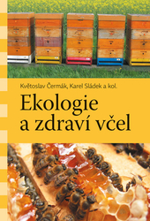 Čermák, Květoslav; Sládek, Karel - Ekologie a zdraví včel