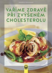 Bohlmann, Fridrich - Vaříme zdravě při zvýšeném cholesterolu