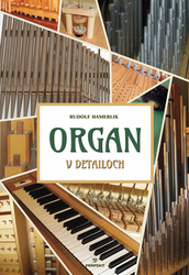 Hamerlik, Rudolf - Organ v detailoch
