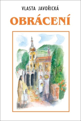 Javořická, Vlasta - Obrácení