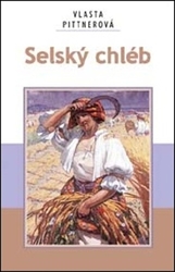 Pittnerová, Vlasta - Selský chléb