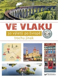 Ve vlaku - 30 výletů po Evropě trochu jinak